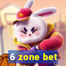 6 zone bet